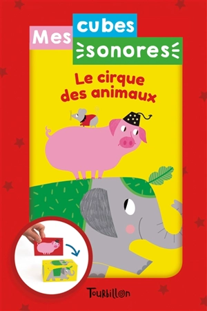 Le cirque des animaux : mes cubes sonores - Marie-Noëlle Horvath