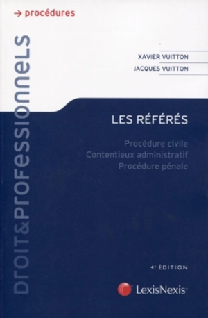 Les référés : procédure civile, contentieux administratif, procédure pénale - Xavier Vuitton