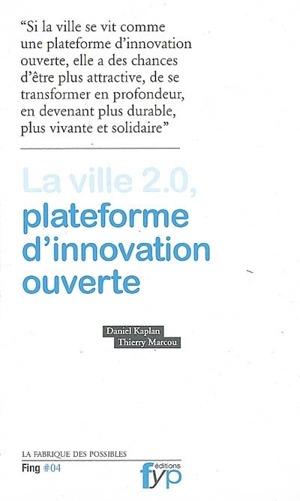 La ville 2.0, plateforme d'innovation ouverte - Daniel Kaplan