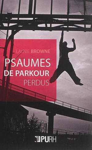 Psaumes de parkour perdus - Laynie Browne