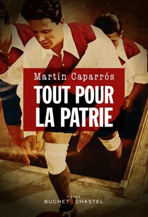 Tout pour la patrie - Martin Caparros