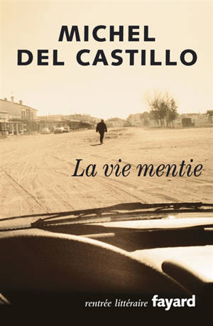 La vie mentie - Michel del Castillo