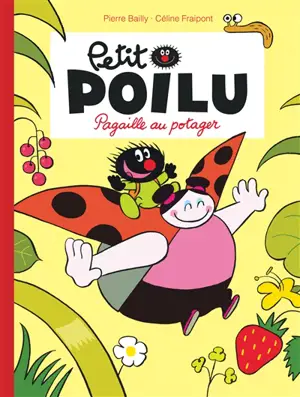 Petit Poilu. Vol. 3. Pagaille au potager - Céline Fraipont