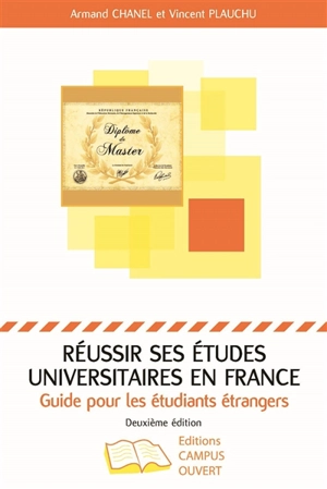 Réussir ses études universitaires en France : guide pour les étudiants étrangers - Armand Chanel