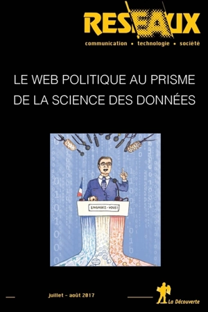 Réseaux, n° 204. Le web politique au prisme de la science des données : des croisements disciplinaires aux renouvellements épistémologiques