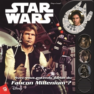 Star Wars : avez-vous entendu parler du Faucon Millenium ? - Walt Disney company