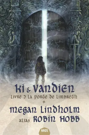 Ki & Vandien. Vol. 3. La porte du Limbreth - Megan Lindholm