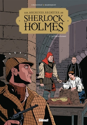 Les archives secrètes de Sherlock Holmes. Vol. 2. Le Club de la mort - Philippe Chanoinat