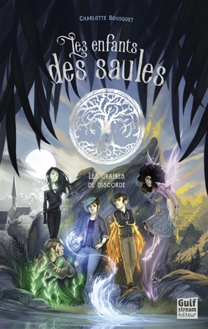 Les enfants des saules. Vol. 2. Les graines de discorde - Charlotte Bousquet