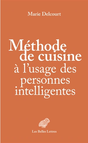 Méthode de cuisine à l'usage des personnes intelligentes - Marie Delcourt