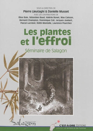 Les plantes et l'effroi : actes du séminaire organisé du 13 au 15 octobre 2011 à Forcalquier - Séminaire d'ethnobotanique de Salagon  (10 ; 2011 ; Forcalquier, Alpes-de-Haute-Provence)