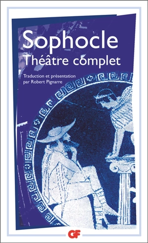 Théâtre complet - Sophocle