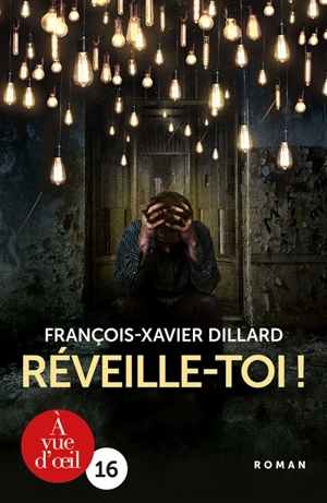 Réveille-toi ! : thriller - François-Xavier Dillard