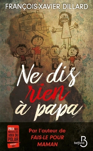 Ne dis rien à papa - François-Xavier Dillard