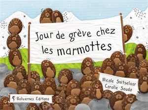 Jour de grève chez les marmottes - Nicole Snitselaar