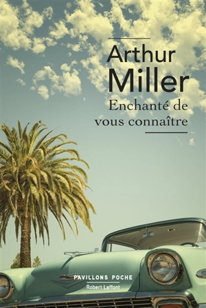 Enchanté de vous connaître : et autres nouvelles - Arthur Miller