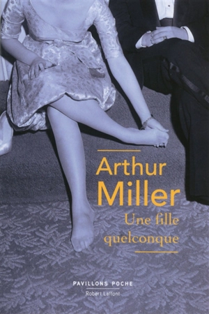 Une fille quelconque - Arthur Miller