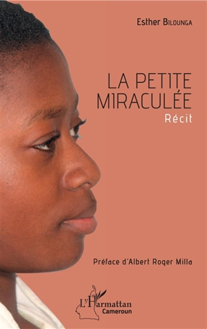 La petite miraculée : récit - Esther Bilounga