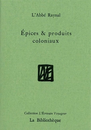 Epices et produits coloniaux - Guillaume-Thomas Raynal