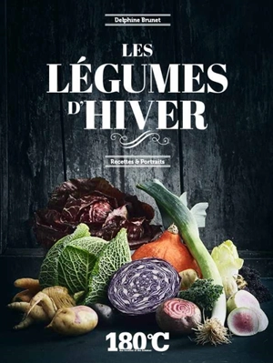 Les légumes d'hiver : recettes & portraits - Delphine Brunet