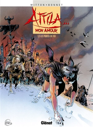 Attila... mon amour. Vol. 2. Les portes de fer - Jean-Yves Mitton