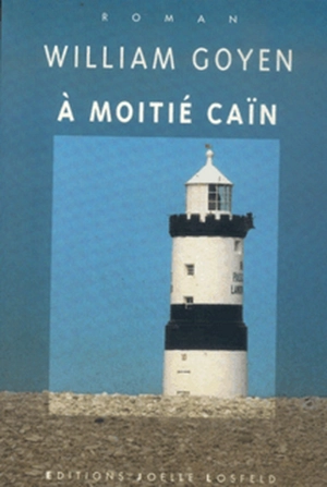 A moitié Caïn - William Goyen