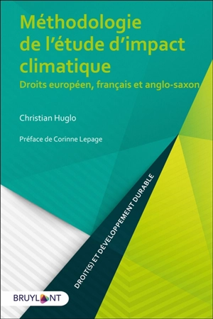 Méthodologie de l'étude d'impact climatique : droits européen, français et anglo-saxon - Christian Huglo