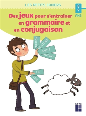 Des jeux pour s'entraîner en grammaire et en conjugaison : 8-9 ans - Catherine Barnoud