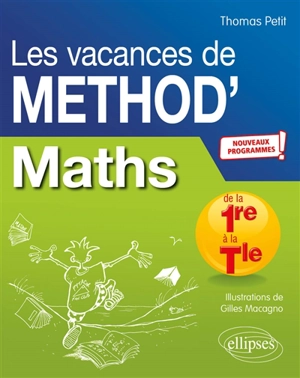 Les vacances de Method'S. Maths de la première à la terminale : nouveaux programmes - Thomas Petit