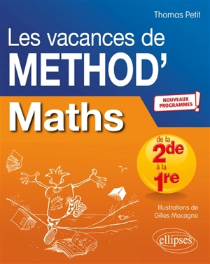 Les vacances de Method'S. Maths de la seconde à la première : nouveaux programmes - Thomas Petit