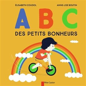 Abc des petits bonheurs - Elisabeth Coudol