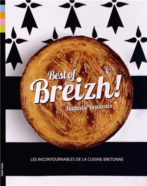 Best of Breizh ! : les incontournables de la cuisine bretonne - Nathalie Beauvais