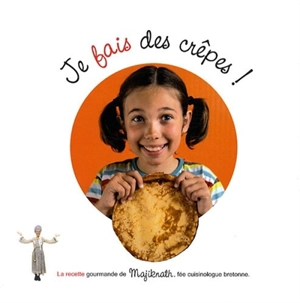 Je fais des crêpes ! - Nathalie Beauvais