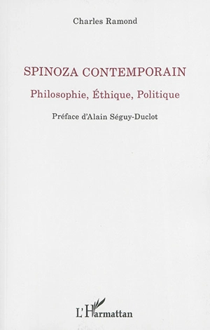 Spinoza contemporain : philosophie, éthique, politique - Charles Ramond