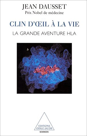 Un clin d'oeil à la vie : la grande aventure du HLA - Jean Dausset