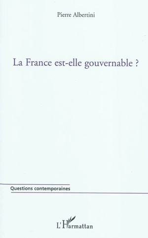 La France est-elle gouvernable ? - Pierre Albertini