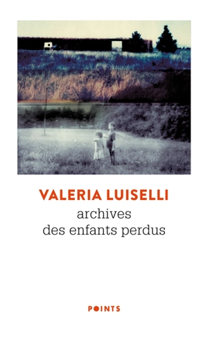 Archives des enfants perdus - Valeria Luiselli