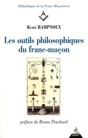 Les outils philosophiques du franc-maçon - René Rampnoux