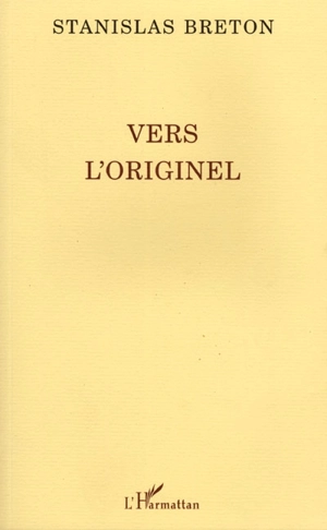 Vers l'originel - Stanislas Breton