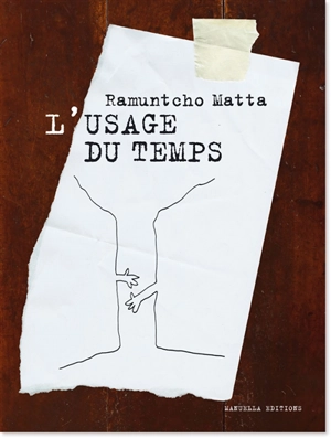 L'usage du temps - Ramuntcho Matta