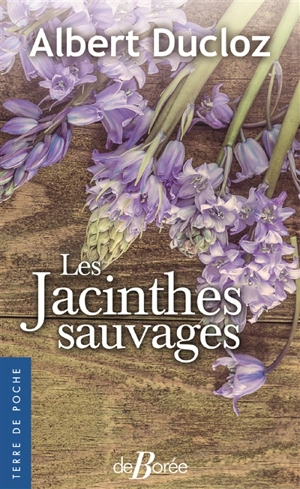 Les jacinthes sauvages - Albert Ducloz