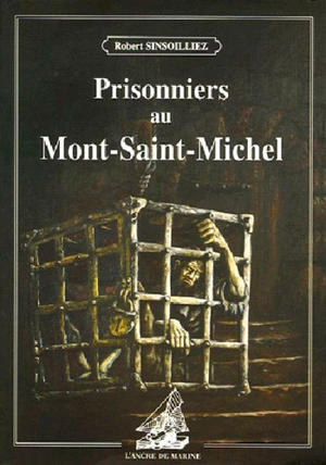 Prisonniers au Mont-Saint-Michel - Robert Sinsoilliez