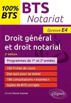 Droit général et droit notarial, épreuve E4 : programmes de 1re et 2e années : BTS notariat - Christel Morel Journel