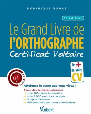 Le grand livre de l'orthographe : certificat Voltaire : atteignez le score que vous visez ! - Dominique Dumas