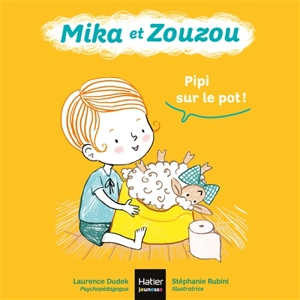 Mika et Zouzou. Pipi sur le pot - Laurence Dudek