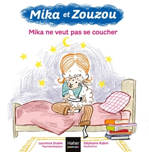 Mika et Zouzou. Mika ne veut pas se coucher - Laurence Dudek