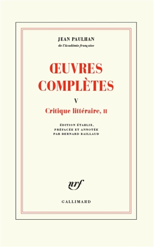 Oeuvres complètes. Vol. 5. Critique littéraire, II - Jean Paulhan