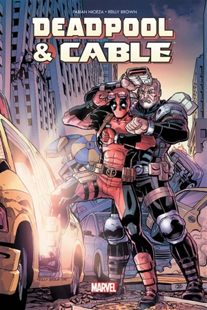 Deadpool & Cable. Fraction de seconde - Fabian Nicieza