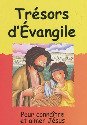 Trésors d'Evangile : pour connaître et aimer Jésus - Lois Rock