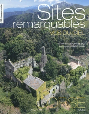 Sites remarquables vus du ciel : Corse. Vol. 2 - Alain Gauthier